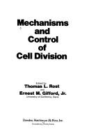 Cover of: Mechanisms and control of cell division
