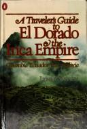Cover of: A traveler's guide to El Dorado & the Inca Empire