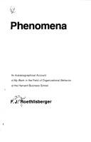 Cover of: The elusive phenomena: an autobiographical account of my work in the field of organizational behavior at the Harvard Business School