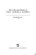 Cover of: The life and death of the Afrika Korps