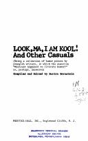 Cover of: Look, ma, I am kool! and other casuals by compiled and edited by Burton Bernstein.