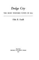 Cover of: Dodge City, the most Western town of all