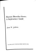 Cover of: Harriet Beecher Stowe: a reference guide