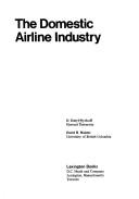 The domestic airline industry by D. Daryl Wyckoff