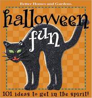 Cover of: Halloween Fun: 101 Ideas to get in the spirit (Better Homes & Gardens)