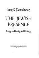 Cover of: The Jewish presence by Lucy S. Dawidowicz