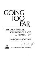 Cover of: Going too far: the personal chronicle of a feminist