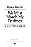 Cover of: We must march my darlings: a critical decade