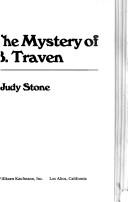 The Mystery of B. Traven by Judy Stone