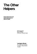 Cover of: The other helpers: paraprofessionals and nonprofessionals in mental health