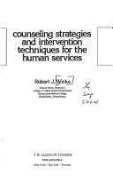 Counseling strategies and intervention techniques for the human services by Robert J. Wicks