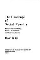 Cover of: The challenge of social equality: essays on social policy, social development, and political practice
