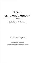 Cover of: The golden dream: suburbia inthe seventies