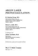 Argon laser photocoagulation by H. Christian Zweng