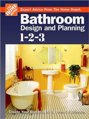 Cover of: Bathroom Design and Planning 1-2-3 by The Home Depot, Home Depot (Firm)