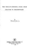 Cover of: The Troilus-Cressida story from Chaucer to Shakespeare