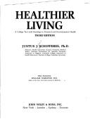 Cover of: Healthier living: a college text with readings in personal and environmental health