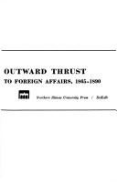 Cover of: America's outward thrust; approaches to foreign affairs, 1865-1890.