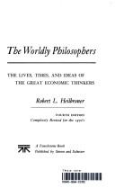 Cover of: The worldly philosophers by Robert Louis Heilbroner