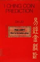 Cover of: I ching coin prediction by Da Liu
