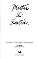 Cover of: Mother, I'm rooted: an anthology of Australian women poets