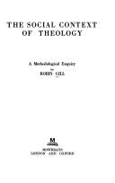 Cover of: The social context of theology: a methodological enquiry