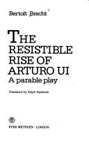 The resistible rise of Arturo Ui : a parable play