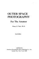 Outer space photography for the amateur by Henry E. Paul
