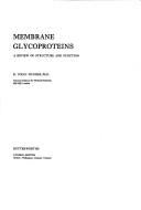 Cover of: Membrane glycoproteins: a review of structure and function