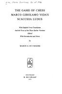 Cover of: The game of chess: Marco Girolamo Vida's Scacchia Ludus, with English verse translation and the text of the three earlier versions