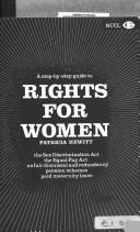 Rights for women : a guide to the Sex Discrimination Act, the Equal Pay Act, paid maternity leave, pension schemes and unfair dismissal