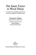 Cover of: The insect factor in wood decay: an account of wood-boring insects with particular reference to timber indoors