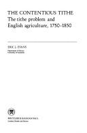 The contentious tithe : the tithe problem and English agriculture, 1750-1850