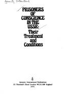 Cover of: Prisoners of conscience in the USSR: their treatment and conditions.