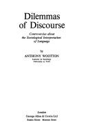 Dilemmas of discourse : controversies about the sociological interpretation of language