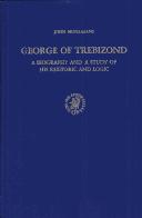 Cover of: George of Trebizond: a biography and a study of his rhetoric and logic