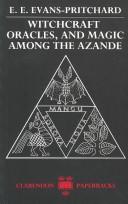 Witchcraft, oracles, and magic among the Azande by E. E. Evans-Pritchard