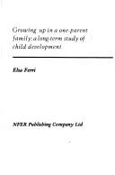Cover of: Growing up in a one-parent family: a long-term study of child development