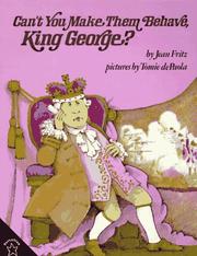 Can't You Make Them Behave, King George? by Jean Fritz