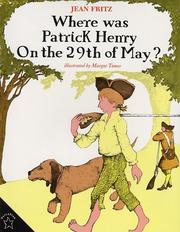 Cover of: Where Was Patrick Henry on the 29th of May? by Jean Fritz