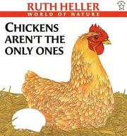 Cover of: Chickens Aren't the Only Ones  (World of Nature Series) by Ruth Heller