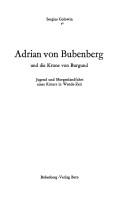 Cover of: Adrian von Bubenberg und die Krone von Burgund: Jugend und Morgenlandfahrt eines Ritters in Wende-Zeit