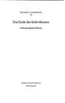 Cover of: Das Ende des Individuums: Anthropologische Skizzen.