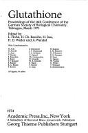 Cover of: Glutathione: proceedings of the 16th conference of the German Society of Biological Chemistry, Tübingen, March 1973