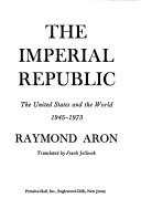 Cover of: République impériale: the United States and the world, 1945-1973
