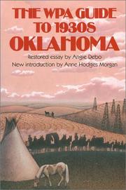 Cover of: The WPA guide to 1930s Oklahoma: compiled by the Writers' Program of the Work Projects Administration in the State of Oklahoma ; with a restored essay by Angie Debo ; and a new introduction by Anne Hodges Morgan.