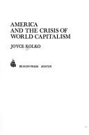 Cover of: America and the crisis of world capitalism.