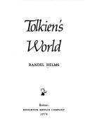 Tolkien's world by Helms, Randel., R. Helms, Randel Helms