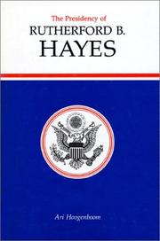 Cover of: The presidency of Rutherford B. Hayes