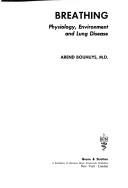 Breathing; physiology, environment and lung disease by Arend Bouhuys